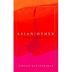 Asian/Other: Life, Poems, and the Problem of Memoir