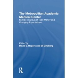 The Metropolitan Academic Medical Center: Its Role In An Era Of Tight Money And Changing Expectations
