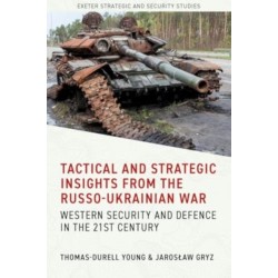 Tactical and Strategic Insights from the Russo-Ukrainian War: Western Security and Defence in the 21st Century