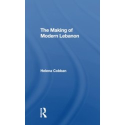 The Making Of Modern Lebanon