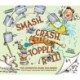 Smash, Crash, Topple, Roll!: The Inventive Rube Goldberg—A Life in Comics, Contraptions, and Six Simple Machines
