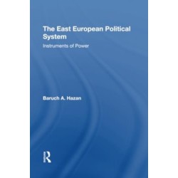 The East European Political System: The Instruments Of Power