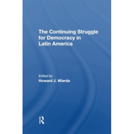 The Continuing Struggle For Democracy In Latin America