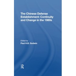 The Chinese Defense Establishment: Continuity And Change In The 1980s