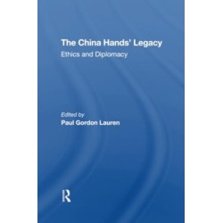 The China Hands' Legacy: Ethics And Diplomacy