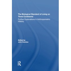 The Biological Standard Of Living On Three Continents: Further Explorations In Anthropometric History