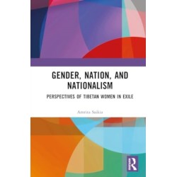 Gender, Nation, and Nationalism: Perspectives of Tibetan Women in Exile