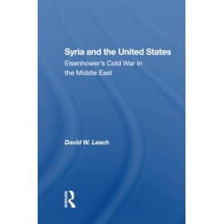 Syria And The United States: Eisenhower's Cold War In The Middle East