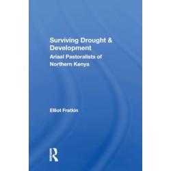 Surviving Drought And Development: Ariaal Pastoralists Of Northern Kenya