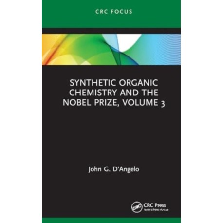 Synthetic Organic Chemistry and the Nobel Prize, Volume 3