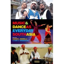 Music and Dance as Everyday South Asia