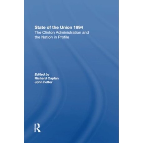 State Of The Union 1994: The Clinton Administration And The Nation In Profile