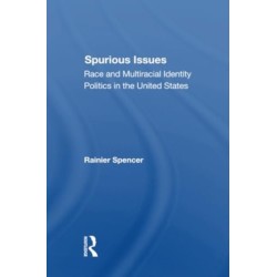 Spurious Issues: Race And Multiracial Identity Politics In The United States