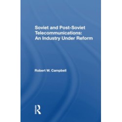 Soviet And Postsoviet Telecommunications: An Industry Under Reform