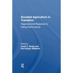 Socialist Agriculture In Transition: Organizational Response To Failing Performance