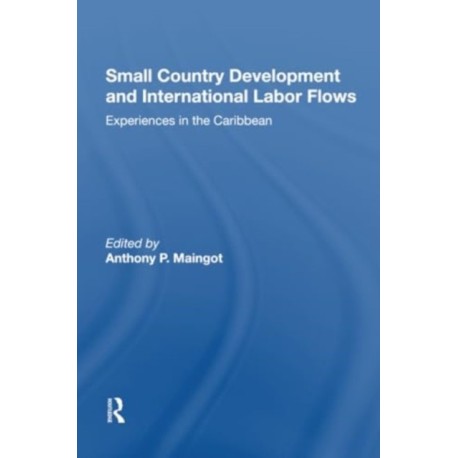 Small Country Development And International Labor Flows: Experiences In The Caribbean