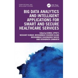 Big Data Analytics and Intelligent Applications for Smart and Secure Healthcare Services