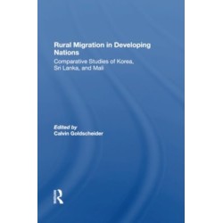 Rural Migration In Developing Nations: Comparative Studies Of Korea, Sri Lanka, And Mali