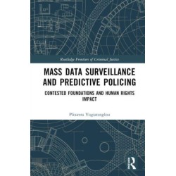 Mass data surveillance and predictive policing: Contested Foundations and Human Rights Impact