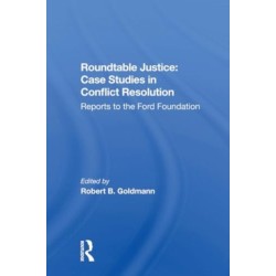 Roundtable Justice: Case Studies In Conflict Resolution