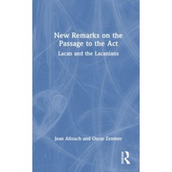 New Remarks on the Passage to the Act: Lacan and the Lacanians