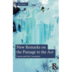 New Remarks on the Passage to the Act: Lacan and the Lacanians