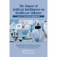 The Impact of Artificial Intelligence on Healthcare Industry: Volume 1: Non-Clinical Applications