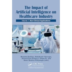 The Impact of Artificial Intelligence on Healthcare Industry: Volume 1: Non-Clinical Applications