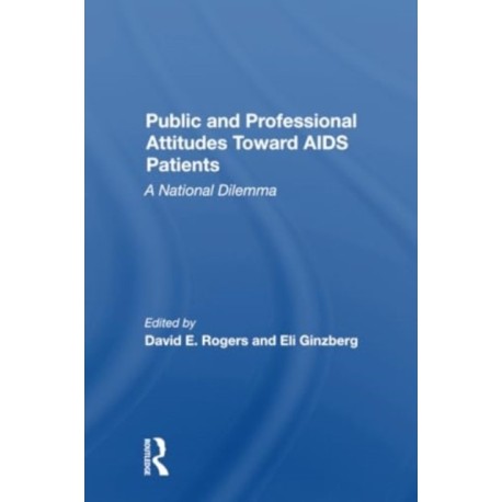 Public And Professional Attitudes Toward Aids Patients: A National Dilemma