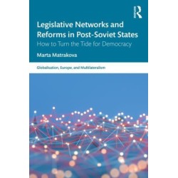 Legislative Networks and Reforms in Post-Soviet States: How to Turn the Tide for Democracy