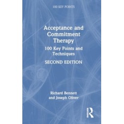 Acceptance and Commitment Therapy: 100 Key Points and Techniques