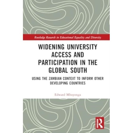 Widening University Access and Participation in the Global South: Using the Zambian Context to Inform Other Developing Countries
