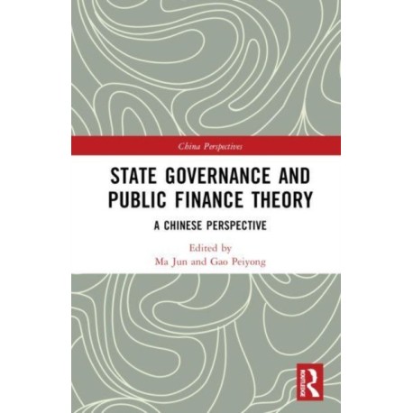 State Governance and Public Finance Theory: A Chinese Perspective