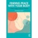 Finding Peace with Your Body: A Body Image Guide for Women