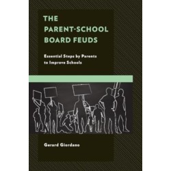 The Parent-School Board Feuds: Essential Steps by Parents to Improve Schools