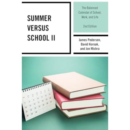 Summer versus School II: The Balanced Calendar of School, Work and Life