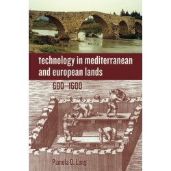 Technology in Mediterranean and European Lands, 600–1600