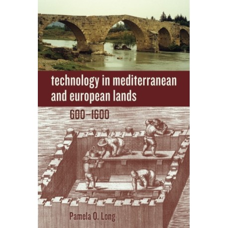 Technology in Mediterranean and European Lands, 600–1600