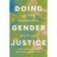 Doing Gender Justice: Queering Reproduction, Kin, and Care