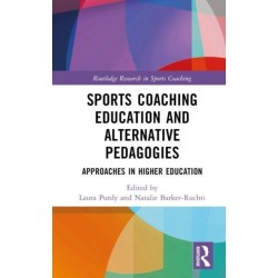 Sports Coaching Education and Alternative Pedagogies: Approaches in Higher Education