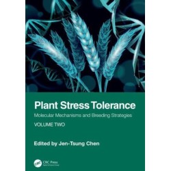 Plant Stress Tolerance: Molecular Mechanisms and Breeding Strategies, Volume Two
