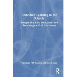 Embodied Learning in the Schools: Designs That Link Brain, Body, and Technology in K-12 Classrooms