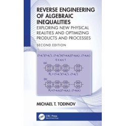 Reverse Engineering of Algebraic Inequalities: Exploring New Physical Realities and Optimizing Products and Processes