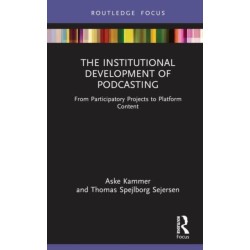 The Institutional Development of Podcasting: From Participatory Practice to Platform Content