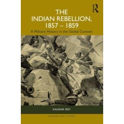 The Indian Rebellion, 1857-1859: A Military History in the Global Context