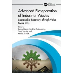 Advanced Bioseparation of Industrial Wastes: Sustainable Recovery of High-Value Metal Ions