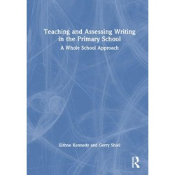 Teaching and Assessing Writing in the Primary School: A Whole School Approach