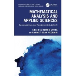 Mathematical Analysis for Engineering and Applied Sciences: Foundational and Fundamental Aspects