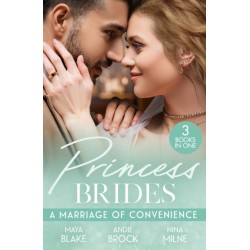 Princess Brides: A Marriage Of Convenience: Crown Prince's Bought Bride (Conveniently Wed!) / Bound by His Desert Diamond / Conveniently Wed to the Prince