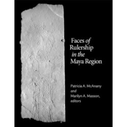 Faces of Rulership in the Maya Region
